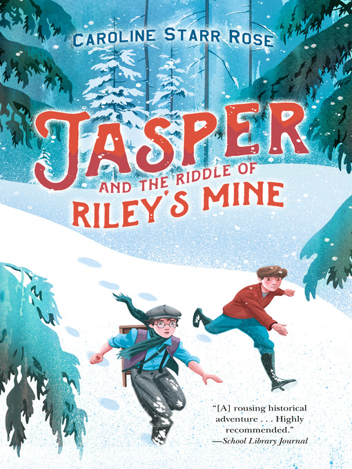 Title details for Jasper and the Riddle of Riley's Mine by Caroline Starr Rose - Wait list